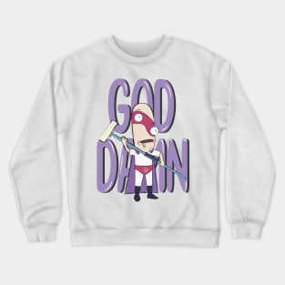 God Damn cartoon funny Crewneck Sweatshirt